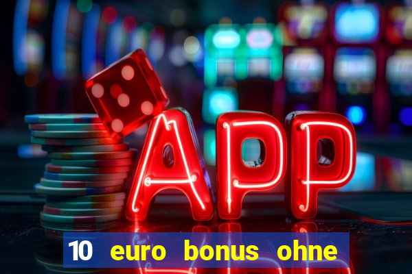 10 euro bonus ohne einzahlung casino 2022