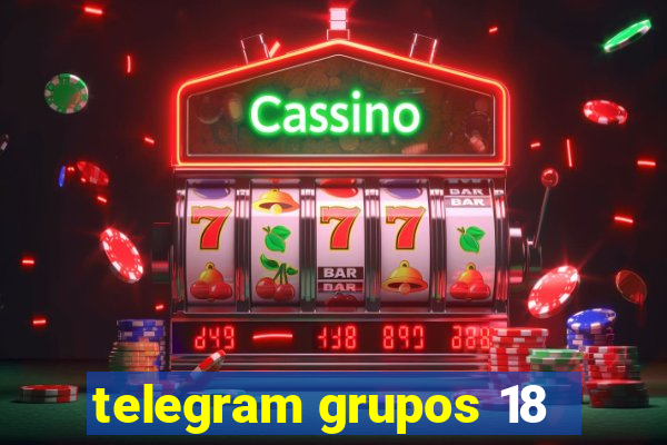 telegram grupos 18