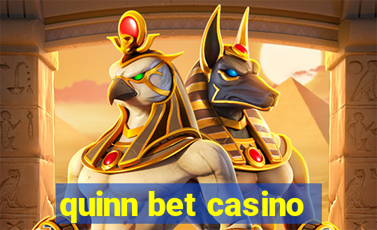 quinn bet casino