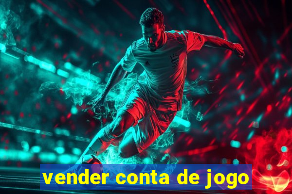 vender conta de jogo