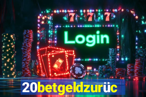 20betgeldzurück