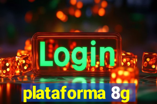 plataforma 8g