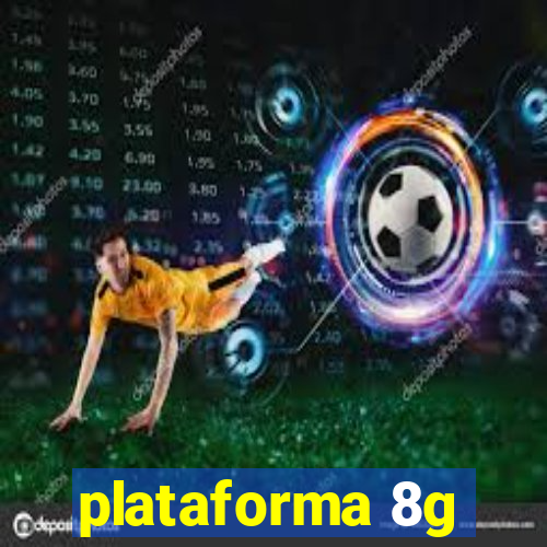 plataforma 8g