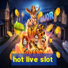 hot live slot