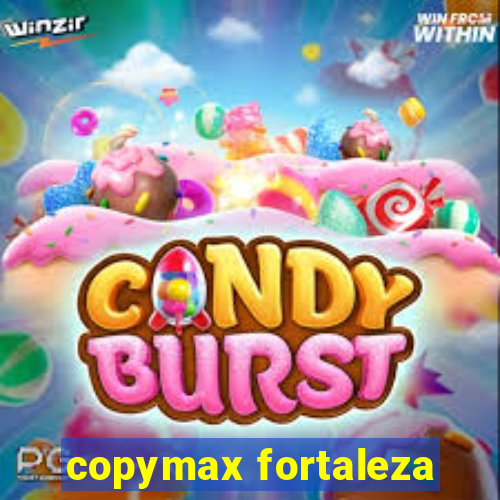 copymax fortaleza