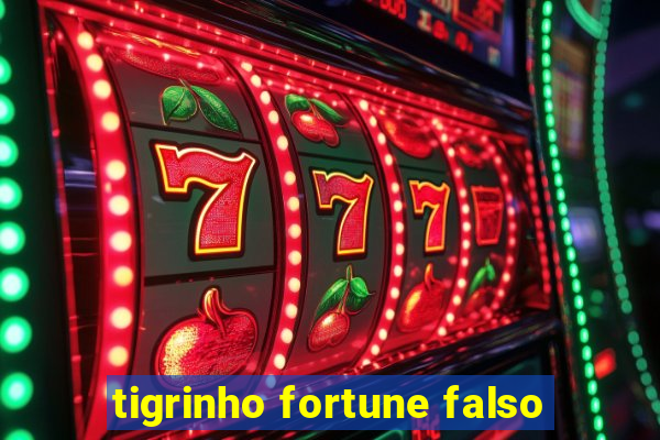 tigrinho fortune falso