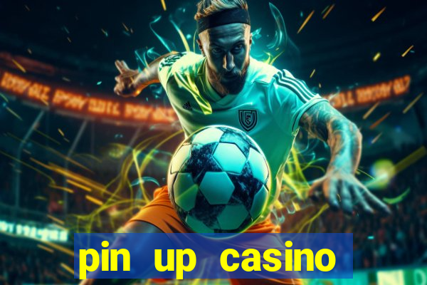 pin up casino ganhar dinheiro