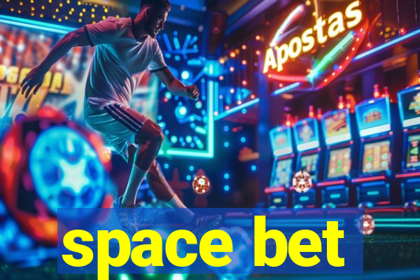 space bet