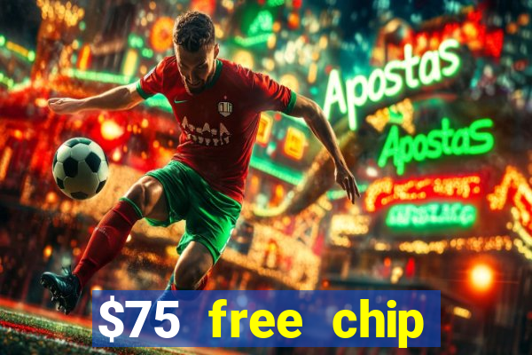 $75 free chip hallmark casino