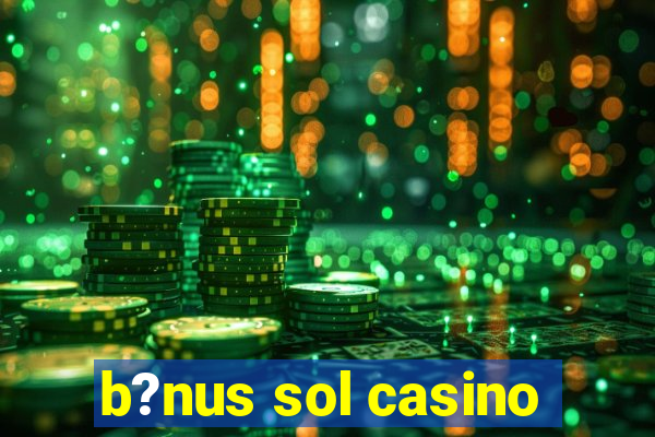 b?nus sol casino