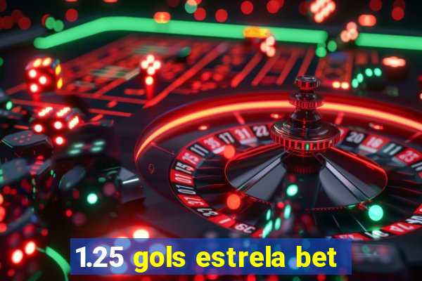 1.25 gols estrela bet