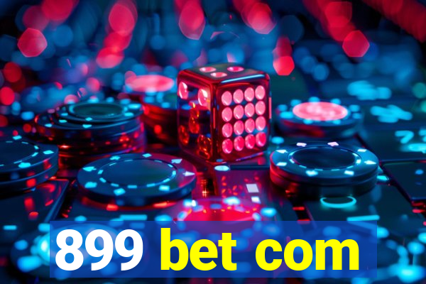 899 bet com