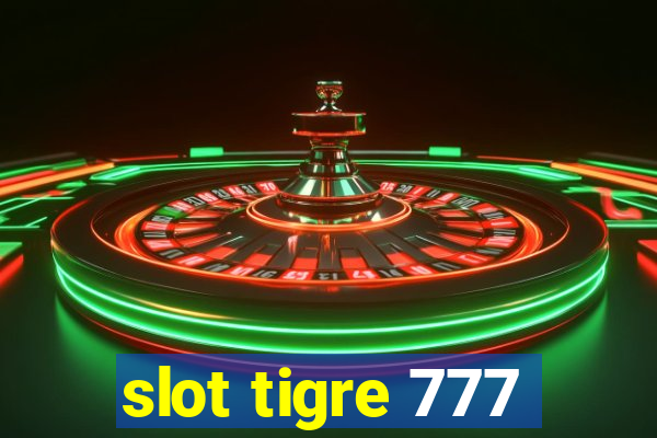 slot tigre 777