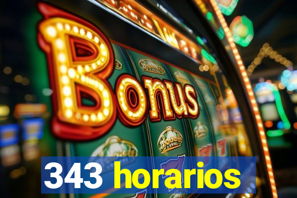 343 horarios