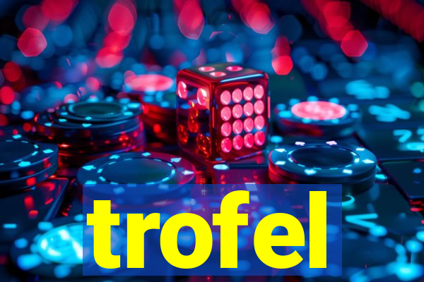 trofel