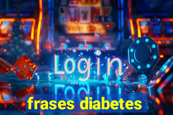 frases diabetes