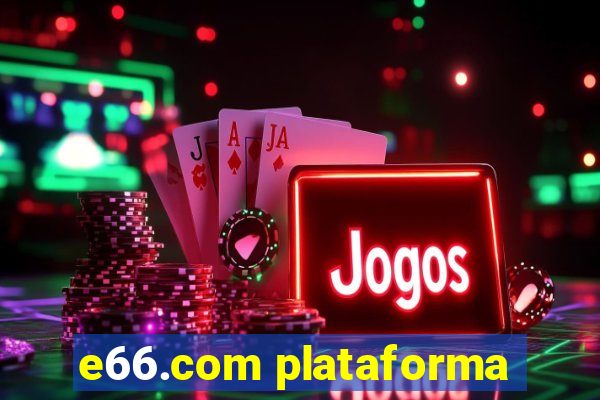 e66.com plataforma