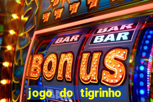 jogo do tigrinho depósito mínimo r$ 1