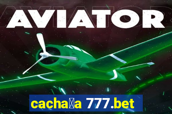 cacha莽a 777.bet