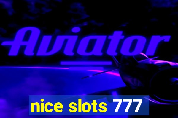 nice slots 777