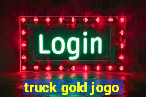 truck gold jogo