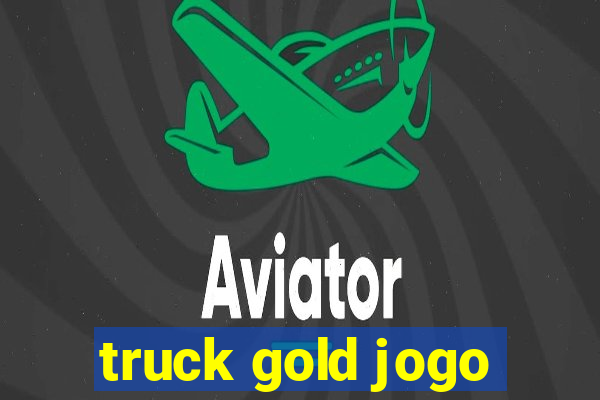 truck gold jogo