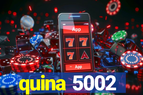 quina 5002