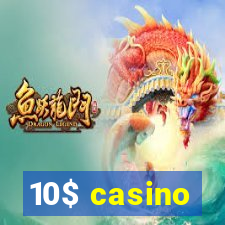 10$ casino