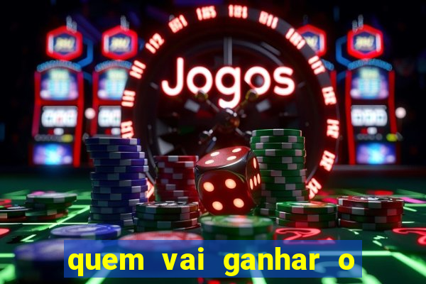 quem vai ganhar o jogo hoje