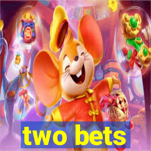 two bets