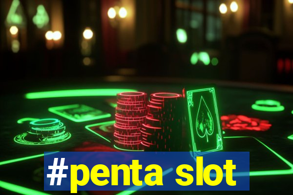 #penta slot