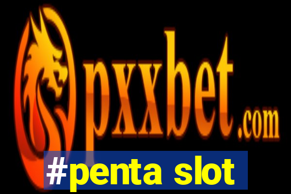 #penta slot