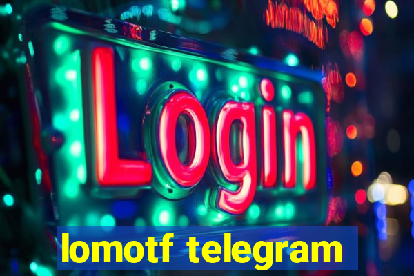 lomotf telegram