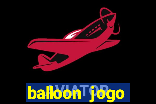 balloon jogo esporte da sorte