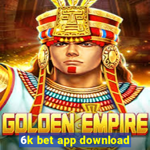 6k bet app download