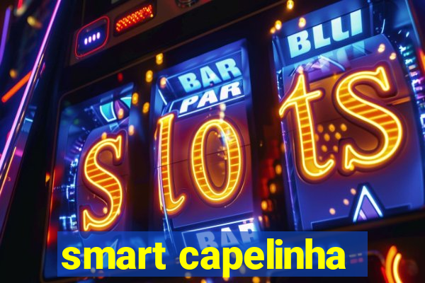 smart capelinha