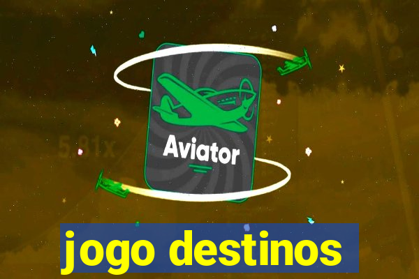 jogo destinos