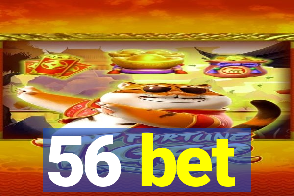 56 bet