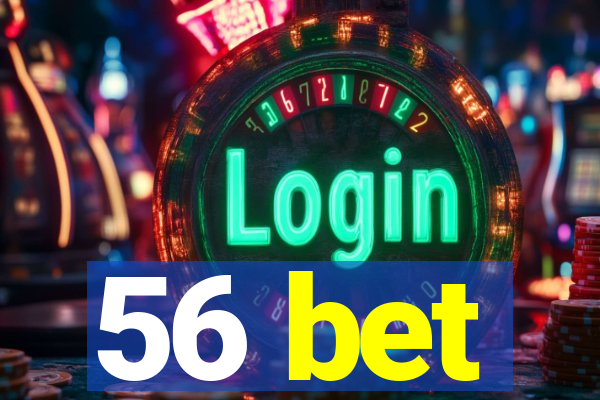 56 bet