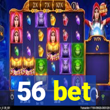 56 bet