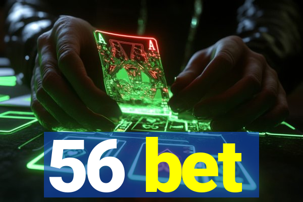 56 bet