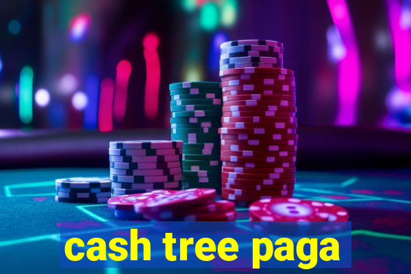 cash tree paga