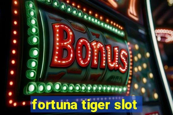 fortuna tiger slot