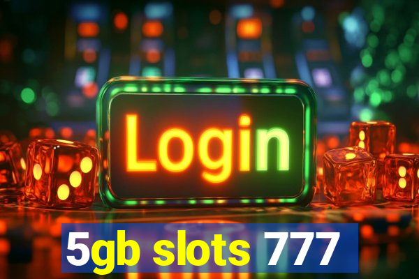 5gb slots 777