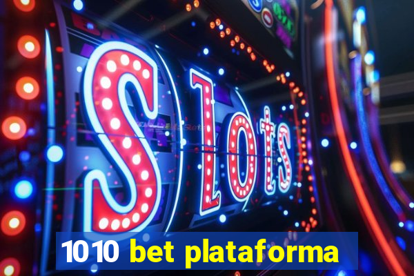 1010 bet plataforma