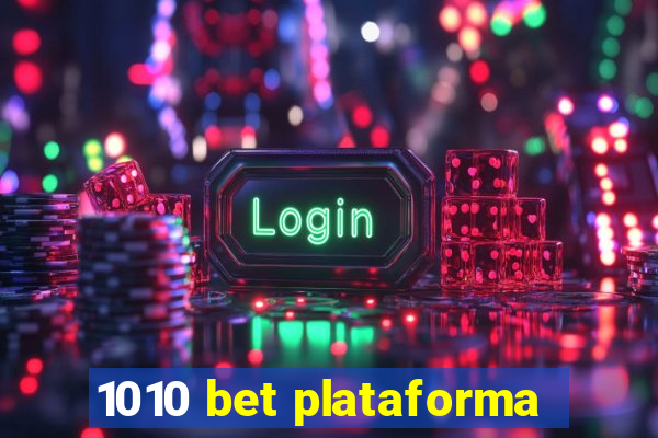 1010 bet plataforma