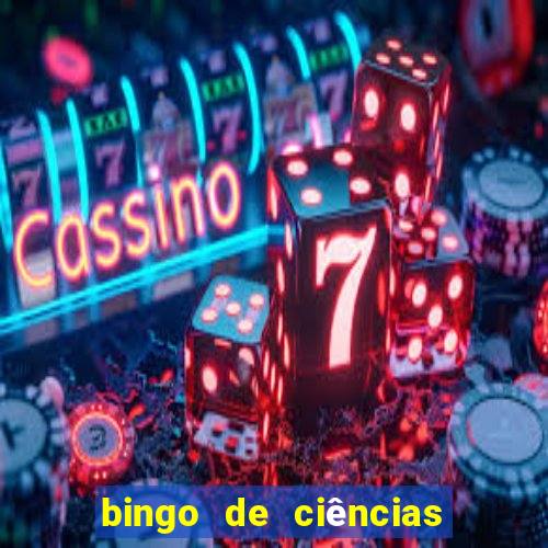 bingo de ciências 8 ano