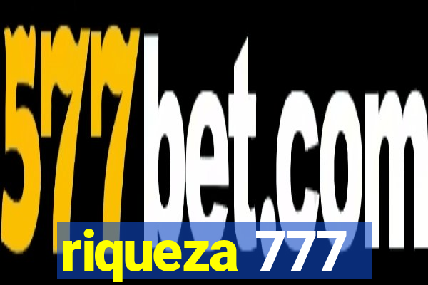 riqueza 777