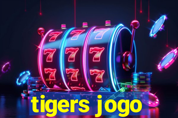 tigers jogo