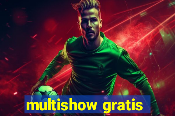 multishow gratis